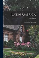 Latin America: The Land of Opportunity 