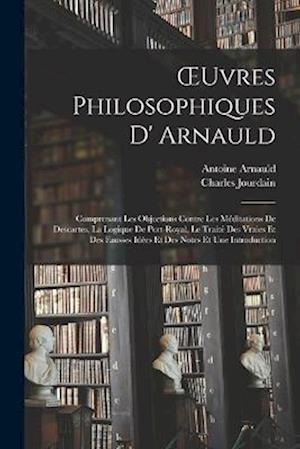 OEuvres Philosophiques D' Arnauld