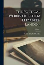 The Poetical Works of Letitia Elizabeth Landon; Volume 1 