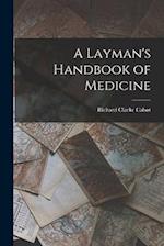 A Layman's Handbook of Medicine 