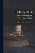 Hull's Jahr: A New Manual of Homoeopathic Practice 