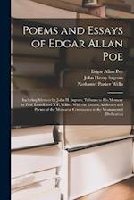Poems and Essays of Edgar Allan Poe: Including Memoir by John H. Ingram, Tributes to His Memory by Prof. Lowell and N.P. Willis ; With the Letters, Ad