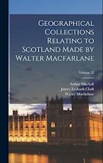 Geographical Collections Relating to Scotland Made by Walter Macfarlane; Volume 52 
