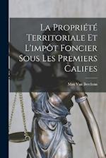 La Propriété Territoriale Et L'impôt Foncier Sous Les Premiers Califes