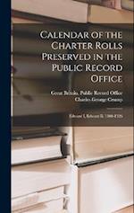 Calendar of the Charter Rolls Preserved in the Public Record Office: Edward I, Edward Ii. 1300-1326 