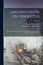 Larcher's Notes On Herodotus: Historical and Critical Comments On the History of Herodotus, With a Chronological Table; Volume 2 