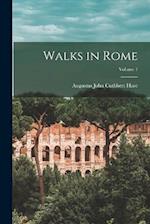 Walks in Rome; Volume 1 