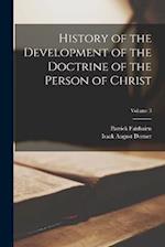 History of the Development of the Doctrine of the Person of Christ; Volume 3 