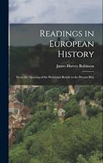Readings in European History: From the Opening of the Protestant Revolt to the Present Day 
