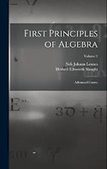 First Principles of Algebra: Advanced Course; Volume 2 