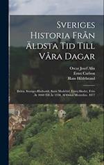 Sveriges Historia Från Äldsta Tid Till Våra Dagar