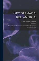 Geodephaga Britannica: A Monograph of the Carnivorous Ground-Beetles Indigenous to the British Isles 
