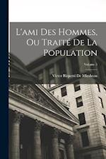 L'ami Des Hommes, Ou Traité De La Population; Volume 5
