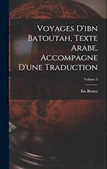 Voyages D'ibn Batoutah, Texte Arabe, Accompagne D'une Traduction; Volume 3