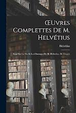 OEuvres Complettes De M. Helvétius