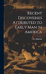 Recent Discoveries Attributed to Early man in America 