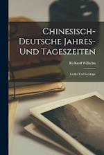 Chinesisch-Deutsche Jahres- Und Tageszeiten: Lieder Und Gesänge 