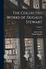The Collected Works of Dugald Stewart; Volume 5 