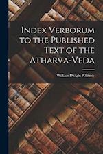 Index Verborum to the Published Text of the Atharva-veda 