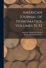 American Journal of Numismatics, Volumes 51-52 