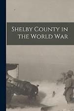 Shelby County in the World War 