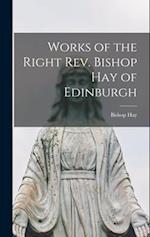 Works of the Right Rev. Bishop Hay of Edinburgh 