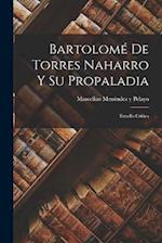 Bartolomé De Torres Naharro Y Su Propaladia