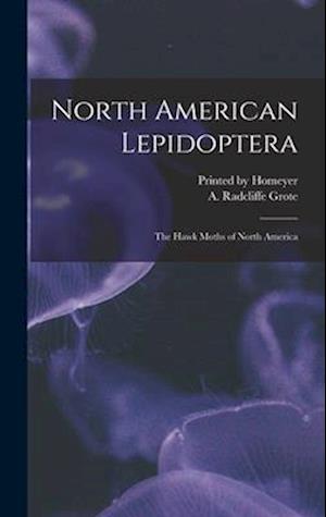 North American Lepidoptera: The Hawk Moths of North America