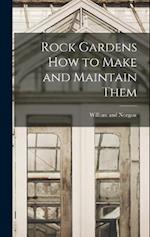Rock Gardens how to Make and Maintain Them 