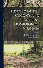 History of the Colony and Ancient Dominion of Virginia 