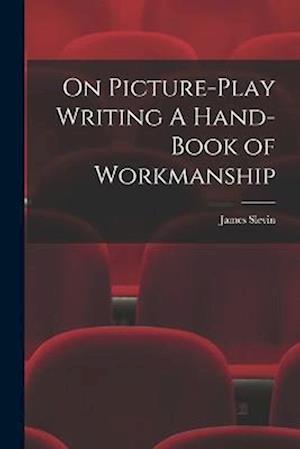 On Picture-Play Writing A Hand-Book of Workmanship