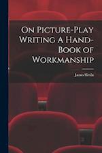 On Picture-Play Writing A Hand-Book of Workmanship 