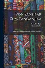 Von Sansibar zum Tanganjika; Briefe aus Ostafrika nach dem Tode des Reisenden