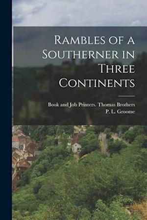 Rambles of a Southerner in Three Continents