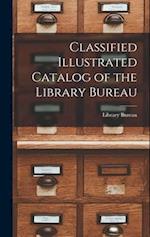Classified Illustrated Catalog of the Library Bureau 