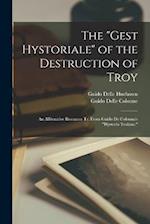 The "Gest Hystoriale" of the Destruction of Troy: An Alliterative Romance Tr. From Guido De Colonna's "Hystoria Troiana." 
