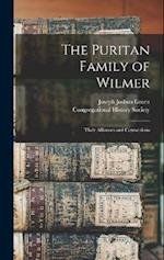 The Puritan Family of Wilmer; Their Alliances and Connections 