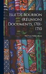 Isle De Bourbon (Réunion) Documents, 1701-1710 
