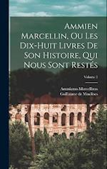 Ammien Marcellin, ou Les dix-huit livres de son histoire, qui nous sont restés; Volume 3