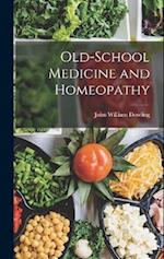 Old-School Medicine and Homeopathy 