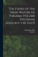 The Fishes of the Fresh Waters of Panama Volume Fieldiana Zoology v.10, No.15 