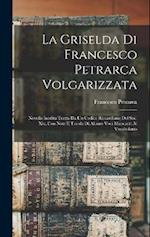 La Griselda Di Francesco Petrarca Volgarizzata