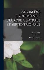 Album des orchidées de l'Europe centrale et septentrionale; Volume 1899