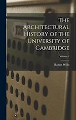 The Architectural History of the University of Cambridge; Volume 4 