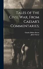 Tales of the Civil war, From Caesar's Commentaries; 