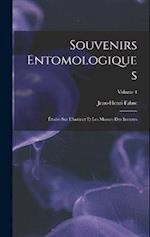 Souvenirs entomologiques; études sur l'instinct et les moeurs des insectes; Volume 4