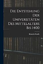 Die Entstehung Der Universitäten Des Mittelalters Bis 1400