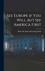 See Europe if you Will, but see America First 
