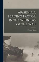 Armenia a Leading Factor in the Winning of the War 