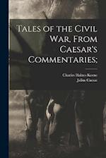 Tales of the Civil war, From Caesar's Commentaries; 